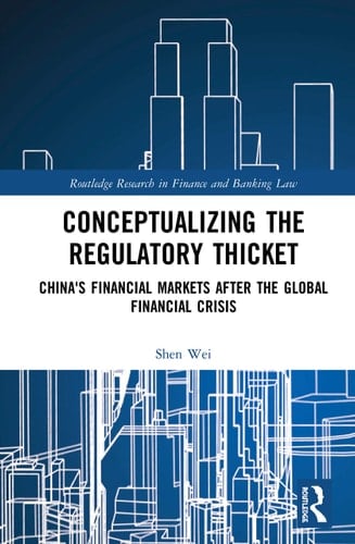 Conceptualizing the Regulatory Thicket China's Financial Markets After the Global Financial Crisis