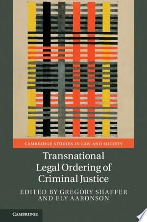 Transnational Legal Ordering of Criminal Justice