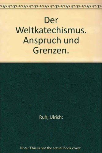 Der Weltkatechismus Anspruch und Grenzen