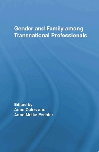 Gender and Family Among Transnational Professionals