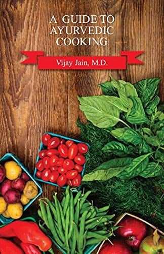 A Guide to Ayurvedic Cooking