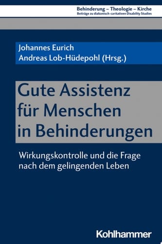 Gute Assistenz für Menschen in Behinderungen Wirkungskontrolle und die Frage nach dem gelingenden Leben