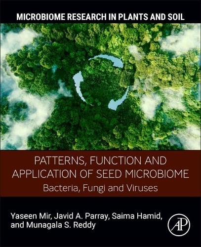 Patterns, Function and Application of Seed Microbiome Bacteria, Fungi and Viruses