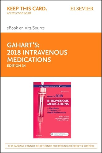 Gahart's 2018 Intravenous Medications – Elsevier eBook on VitalSource (Retail Access Card): A Handbook for Nurses and Health Professionals