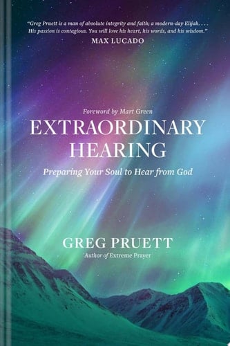 Extraordinary Hearing Preparing Your Soul to Hear from God