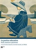 La pratica educativa storia, memoria e patrimonio : atti del 1o Congresso nazionale della Società italiana per lo studio del patrimonio storico-educativo (Palma de Mallorca, 20-23 novembre 2018)
