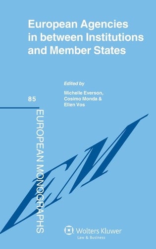 European Agencies in Between Institutions and Member States