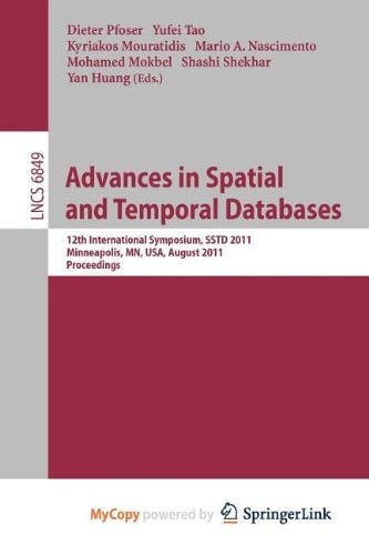 Advances in Spatial and Temporal Databases 12th International Symposium, SSTD 2011, Minneapolis, MN, USA, August 24-26, 2011. Proceedings