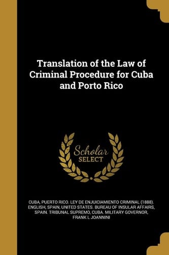 Translation of the Law of Criminal Procedure for Cuba and Porto Rico