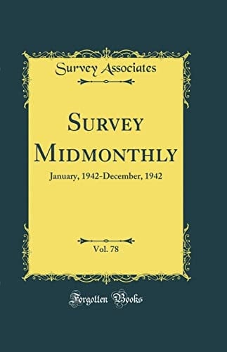 Survey Midmonthly, Vol. 78 January, 1942-December, 1942 (Classic Reprint)