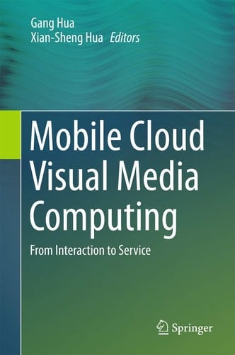 Mobile Cloud Visual Media Computing From Interaction to Service
