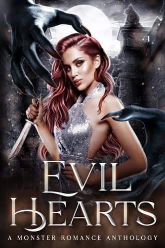 Evil Hearts: A Monster Romance Anthology: Volume Two (Evil Hearts Anthology)