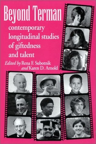 Beyond Terman: Contemporary Longitudinal Studies of Giftedness and Talent (Publications in Creativity Research)