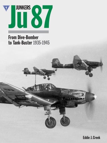 Junkers Ju 87 From Dive-Bomber to Tank-Buster, 1935-1945