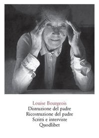 Distruzione del padre. Ricostruzione del padre. Scritti e interviste 1923-2000
