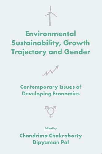 Environmental Sustainability, Growth Trajectory and Gender Contemporary Issues of Developing Economies