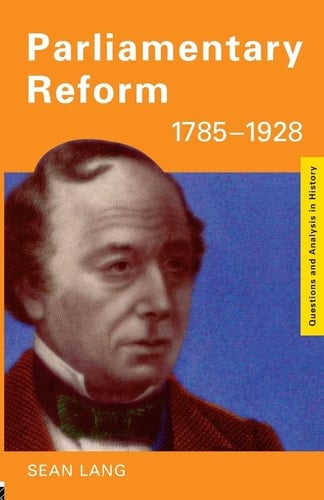 Parliamentary Reform, 1785-1928