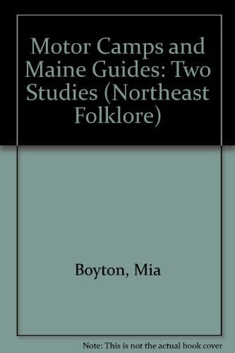 Motor Camps and Maine Guides: Two Studies (NORTHEAST FOLKLORE)