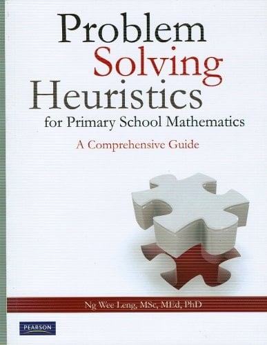 Problem Solving Heuristics for Primary School Mathematics A Comprehensive Guide