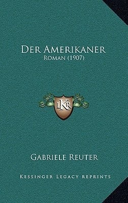 Der Amerikaner: Roman (1907) (German Edition)