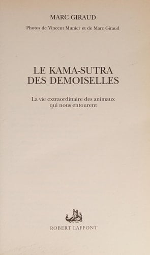 Le kama-sutra des demoiselles la vie extraordinaire des animaux qui nous entourent