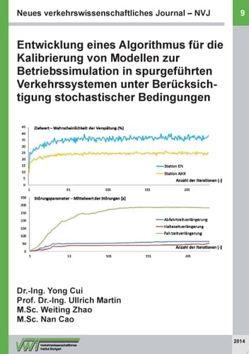Neues verkehrswissenschaftliches Journal NVJ - Ausgabe 9 Entwicklung eines Algorithmus für die Kalibrierung von Modellen zur Betriebssimulation in spurgeführten Verkehrssystemen unter Berücksichtigung stochastischer Bedingungen DFG-Forschungsprojekt (MA 2326/9-1)