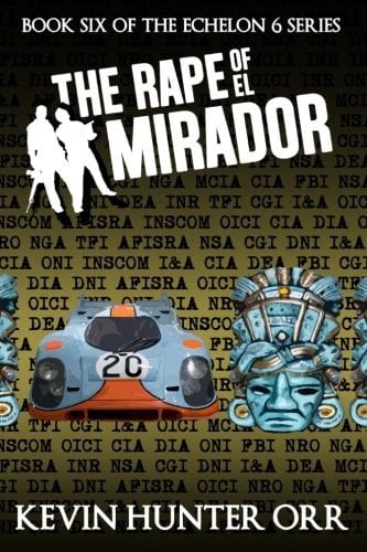 The Rape of El Mirador Book Six of the Echelon 6 Series