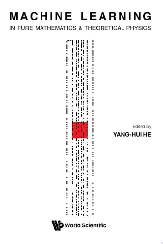 Machine Learning In Pure Mathematics And Theoretical Physics