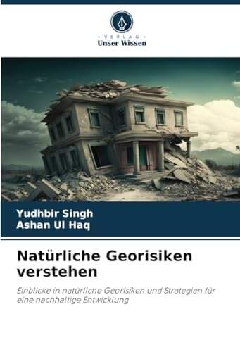 Natürliche Georisiken verstehen: Einblicke in natürliche Georisiken und Strategien für eine nachhaltige Entwicklung (German Edition)