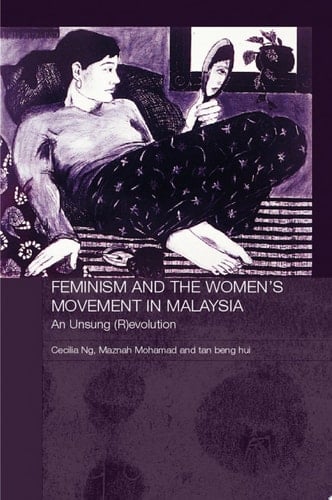 Feminism and the Women's Movement in Malaysia An Unsung (R)evolution