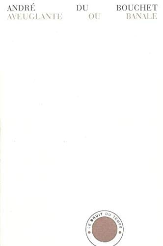 Aveuglante ou banale: Essais sur la poésie 1949-1959