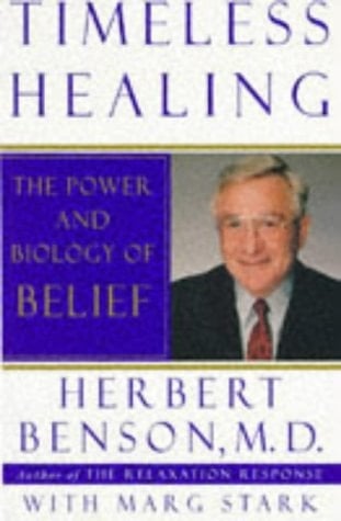 Timeless Healing The Power and Biology of Belief