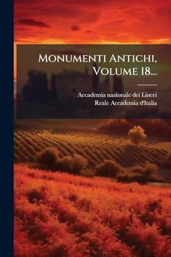 Monumenti Antichi, Volume 18...