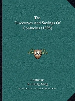 The Discourses And Sayings Of Confucius (1898)