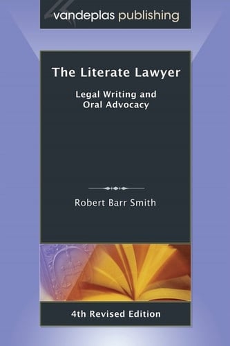 The Literate Lawyer: Legal Writing and Oral Advocacy
