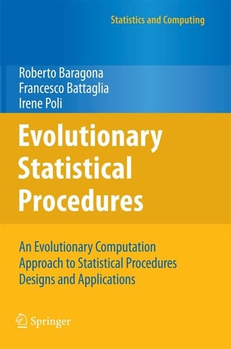 Evolutionary Statistical Procedures An Evolutionary Computation Approach to Statistical Procedures Designs and Applications