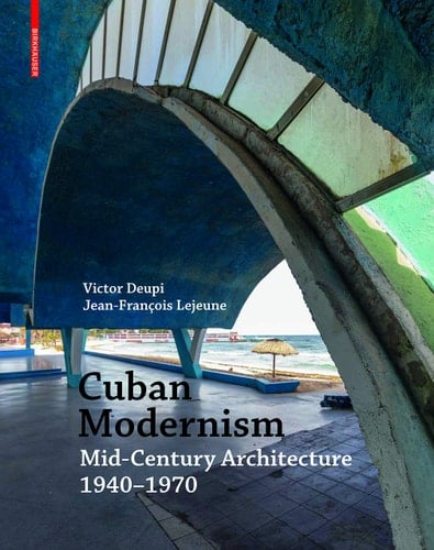 Cuban Modernism Mid-century Architecture 1940-1970