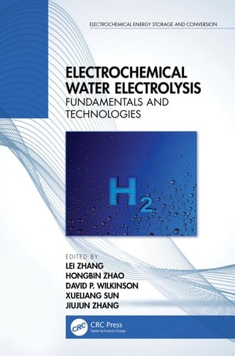 Electrochemical Water Electrolysis Fundamentals and Technologies
