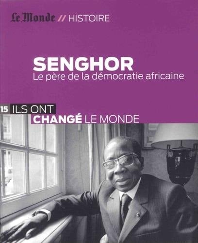 Senghor le père de la démocratie africaine