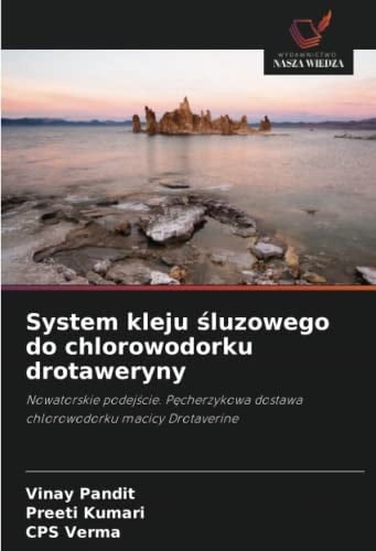 System kleju śluzowego do chlorowodorku drotaweryny: Nowatorskie podejście. Pęcherzykowa dostawa chlorowodorku macicy Drotaverine (Polish Edition)