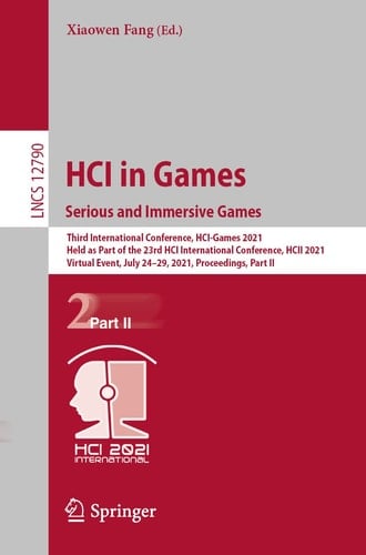 HCI in Games: Serious and Immersive Games Third International Conference, HCI-Games 2021, Held as Part of the 23rd HCI International Conference, HCII 2021, Virtual Event, July 24–29, 2021, Proceedings, Part II