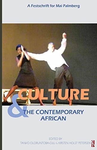 Culture & the Contemporary African A Festschrift for Mai Palmberg