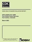 Niosh Health Hazard Evaluation Report Heta #2002-0131-2898 Fort Collins Police Servies Fort Collins, Colorado