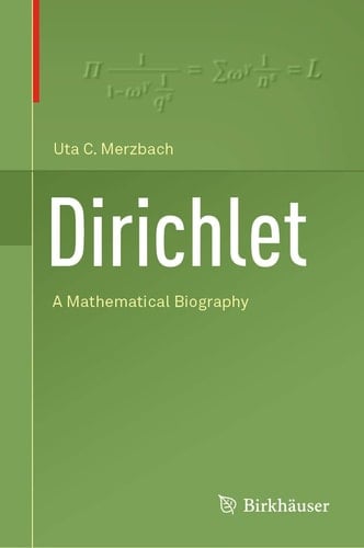Dirichlet A Mathematical Biography
