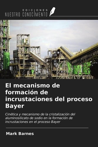 El mecanismo de formación de incrustaciones del proceso Bayer