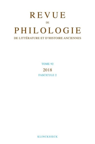 Revue de Philologie, de Litterature Et d'Histoire Anciennes Volume 92-2 Fascicule 2