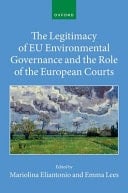 The Legitimacy of EU Environmental Governance and the Role of the European Courts