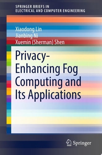 Privacy-Enhancing Fog Computing and Its Applications
