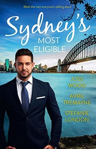 Sydney's Most Eligible/Her Boss by Day... /the Millionaire's Proposition/the Tycoon's Stowaway