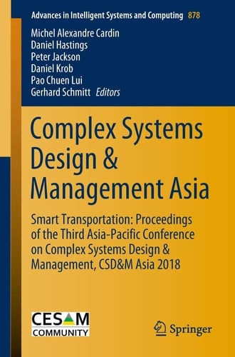 Complex Systems Design & Management Asia Smart Transportation: Proceedings of the Third Asia-Pacific Conference on Complex Systems Design & Management, CSD&M Asia 2018